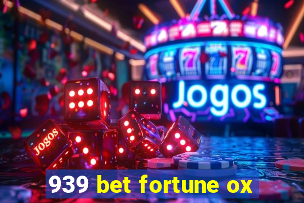 939 bet fortune ox